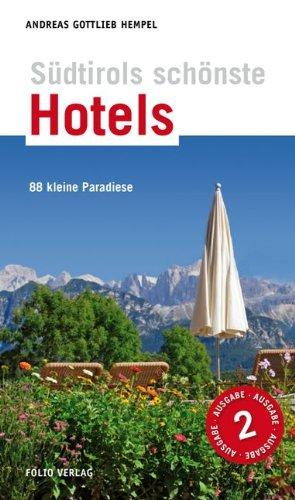 Hotels in Südtirol: 88 kleine Paradiese