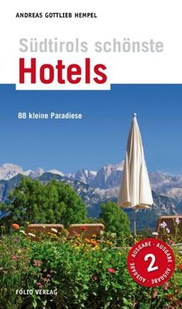 Hotels in Südtirol: 88 kleine Paradiese