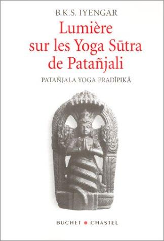 Lumière sur les yoga sutra de Patanjali : Patanjala yoga pradipika