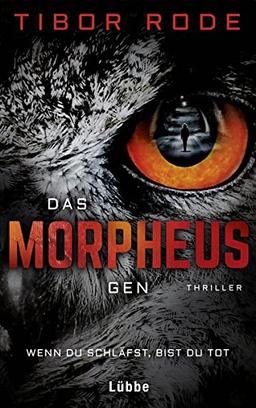 Das Morpheus-Gen: Wenn du schläfst, bist du tot