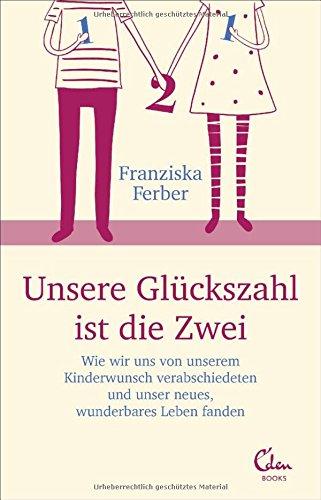 Unsere Glückszahl ist die Zwei: Wie wir uns von unserem Kinderwunsch verabschiedeten und unser neues, wunderbares Leben fanden