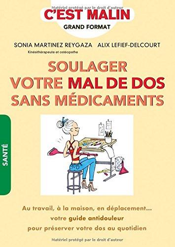 Soulager votre mal de dos sans médicaments : au travail, à la maison, en déplacement... : votre guide antidouleur pour préserver votre dos au quotidien