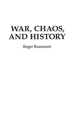 War, Chaos, and History (Praeger Security International)