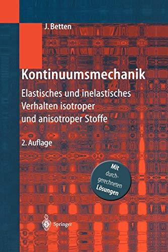 Kontinuumsmechanik: Elastisches und inelastisches Verhalten isotroper und anisotroper Stoffe (German Edition)