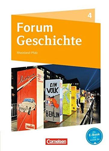 Forum Geschichte - Neue Ausgabe - Gymnasium Rheinland-Pfalz: Band 4 - Vom Ende des Zweiten Weltkriegs bis zur Gegenwart: Schülerbuch mit Online-Angebot