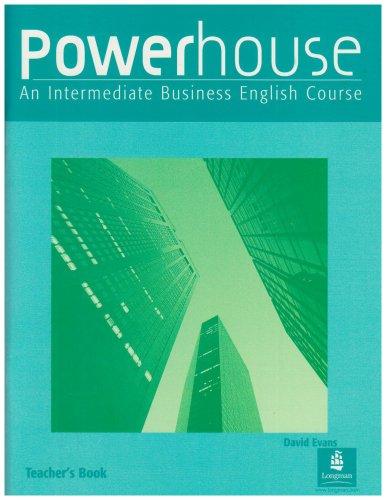 Powerhouse Intermediate Teacher's Book: An Intermediate Business English Course