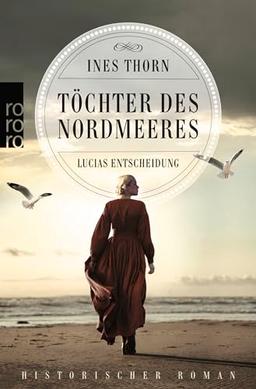 Töchter des Nordmeeres – Lucias Entscheidung: Historischer Roman