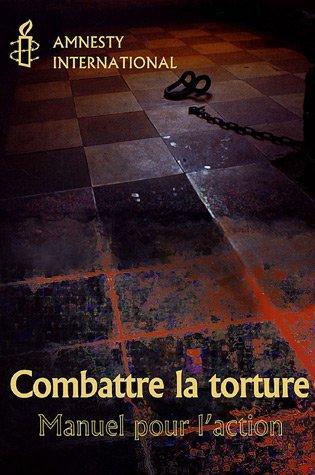 Combattre la torture : Manuel pour l'action (Manuel Action)