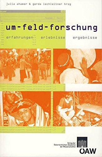 um-feld-forschung: erfahrungen - erlebnisse - ergebnisse (Sitzungsberichte der philosophisch-historischen Klasse, Band 93)