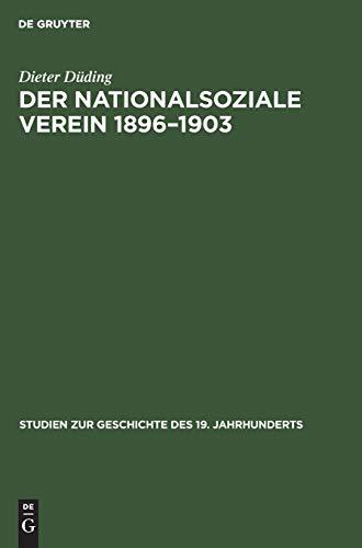 Der Nationalsoziale Verein 1896–1903 (Studien zur Geschichte des 19. Jahrhunderts, 6, Band 6)