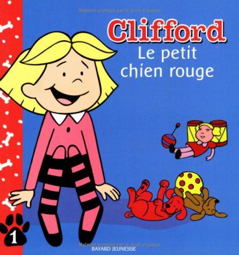 Clifford. Vol. 1. Le petit chien rouge