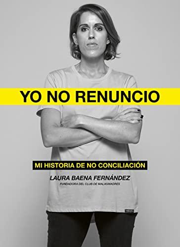 Yo no renuncio: Mi historia de no conciliación (Testimonios de vida)