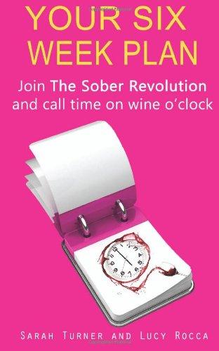 Your Six Week Plan: Join The Sober Revolution and Call Time on Wine o'clock