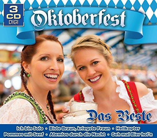 Oktoberfest - Das Beste (inkl. Hits: Helikopter, Ich bin Solo, Biste brauch, kriegste Fraun, Atemlos durch die Nacht, uvm.)