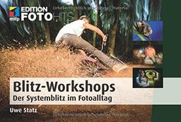 Blitz-Workshops: Der Systemblitz im Fotoalltag (Edition FotoHits)