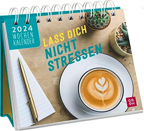 Lass dich nicht stressen 2024: Tischkalender mit Wochenkalendarium