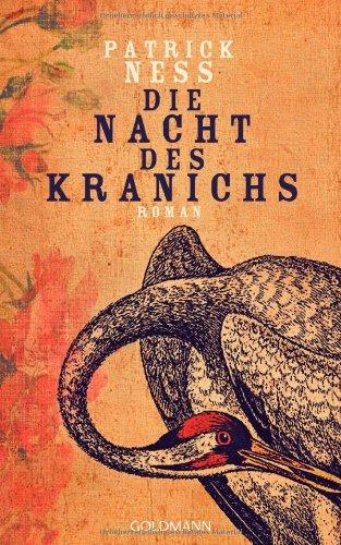 Die Nacht des Kranichs: Roman