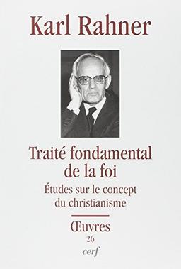 Oeuvres. Vol. 26. Traité fondamental de la foi