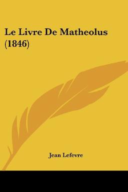 Le Livre De Matheolus (1846)