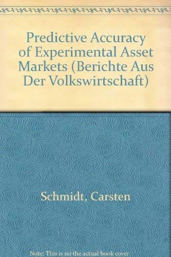 Predictive Accuracy of Experimental Asset Markets (Berichte aus der Volkswirtschaft)