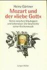 Mozart und der ' liebe Gott'