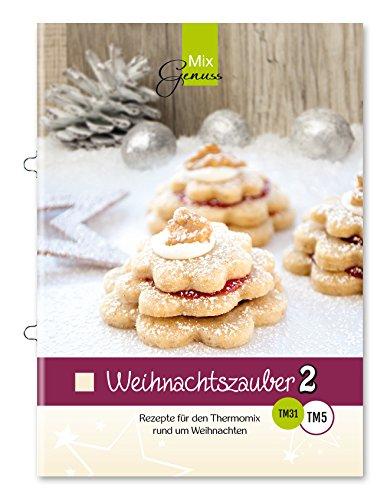 Weihnachtszauber Band 2 - Rezepte für den Thermomix rund um Weihnachten