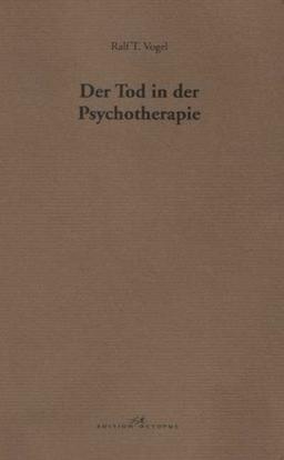 Der Tod in der Psychotherapie: Ein kleines Memento mori für Psychotherapeutinnen und Psychotherapeuten