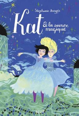 Kat, apprentie magicienne, Tome 2 : Kat et la source magique