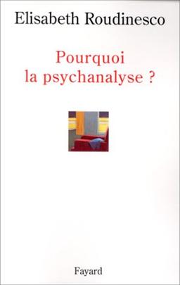 Pourquoi la psychanalyse ?