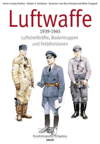 Luftwaffe: Luft- und Bodentruppen 1939-1945