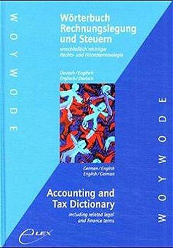 Wörterbuch Rechnungslegung und Steuern einschliesslich wichtiger Rechts- und Finanzterminologie. Deutsch /Englisch - Englisch /Deutsch /Accounting and ... terms. German /English - English /German