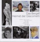 Das Bergell - Heimat der Giacometti