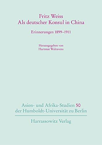 Als deutscher Konsul in China: Erinnerungen 1899–1911 (Asien- und Afrikastudien der Humboldt-Universität zu Berlin)