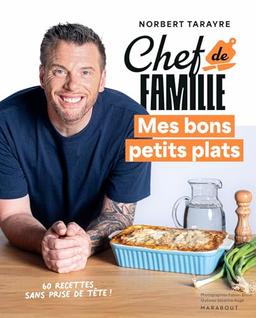 Chef de famille : mes bons petits plats : 60 recettes sans prise de tête !