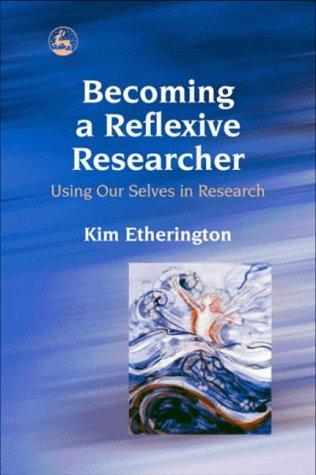 Becoming a Reflexive Researcher: Using Our Selves in Research