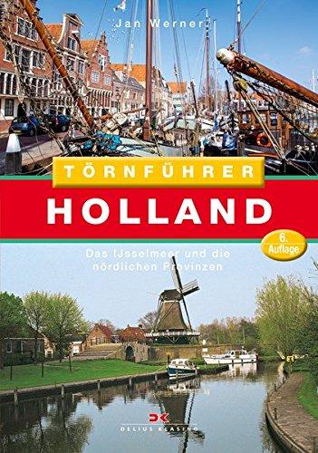 Törnführer Holland 2: Das IJsselmeer und die nördlichen Provinzen