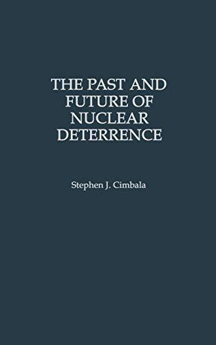 The Past and Future of Nuclear Deterrence