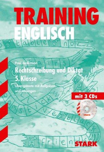 Training Englisch Unterstufe / Unterstufe / Rechtschreibung und Diktat 5. Klasse: Übungstexte mit Aufgaben und Lösungen