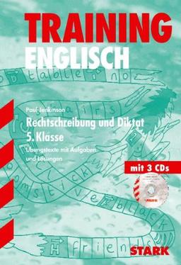 Training Englisch Unterstufe / Unterstufe / Rechtschreibung und Diktat 5. Klasse: Übungstexte mit Aufgaben und Lösungen