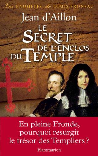 Les enquêtes de Louis Fronsac. Le secret de l'enclos du Temple