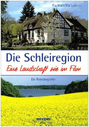 Die Schleiregion - eine Landschaft wie im Film: Ein Reisebegleiter