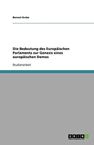 Die Bedeutung des Europäischen Parlaments zur Genesis eines europäischen Demos