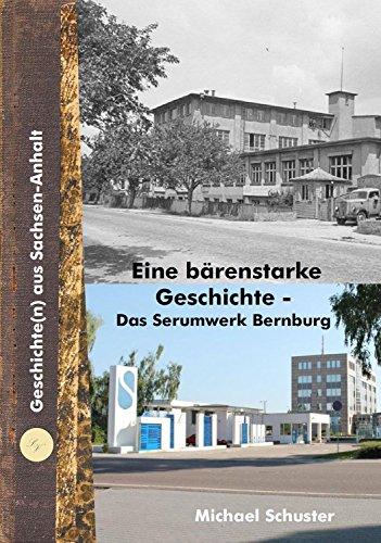 Eine bärenstarke Geschichte - Das Serumwerk Bernburg