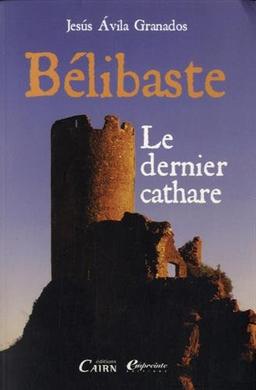 Bélibaste, le dernier cathare