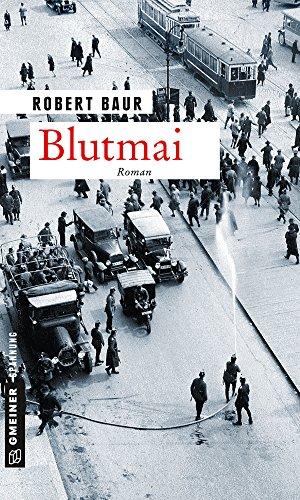 Blutmai: Roman (Zeitgeschichtliche Kriminalromane im GMEINER-Verlag)