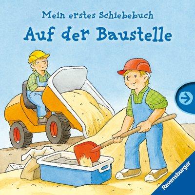 Mein erstes Schiebebuch: Auf der Baustelle: Ab 18 Monate