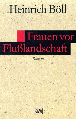 Frauen vor Flußlandschaft. Roman in Dialogen und Selbstgesprächen.