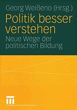 Politik besser verstehen: Neue Wege der politischen Bildung