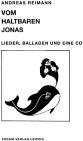 Vom haltbaren Jonas: Lieder, Balladen und eine CD