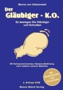 Der Gläubiger-K.O: So besiegen Sie Gläubiger und Schulden. Mit Verbraucherinsolvenz, Restschuldbefreiung und 4 weiteren cleveren Methoden. Mit Musterbriefen und Checklisten